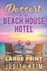 Dessert At The Beach House Hotel : Large Print Edition - Book