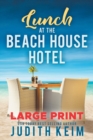 Lunch at The Beach House Hotel : Large Print Edition - Book