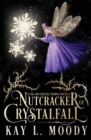 Nutcracker of Crystalfall : A Fae Nutcracker Retelling - Book