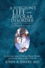 A Surgeon's Life with Bipolar Disorder : New Edition - Book