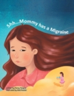 Shh... Mommy has a Migraine - Book