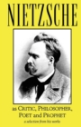 Nietzsche as Critic, Philosopher, Poet and Prophet - Book
