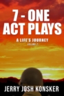 7 - One Act Plays : A Life's Journey Volume 2 - eBook