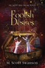 Foolish Desires; April May Snow Novel #4 : A Paranormal Women's Thriller Novel - Book