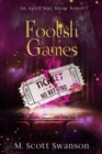 Foolish Games; April May Snow Novel #7 : A Southern Paranormal Fiction - Book