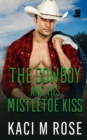 The Cowboy and His Mistletoe Kiss - Book