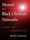 Memoir of a Black Christian Nationalist : Seeds of Liberation - Book
