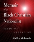 Memoir of a Black Christian Nationalist : Seeds of Liberation - Book