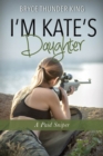 I'm Kate's Daughter : A Paid Sniper - Book