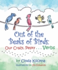 Out of the Beaks of Birds: Our Crazy, Pesky…Verbs : Our Crazy, Pesky…Verbs - Book
