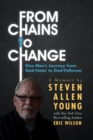 From Chains to Change : One Man's Journey from God-Hater to God-Follower - Book