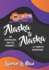 Alaska to Alaska : An Australian, her cat Wombat & their RV Adventure - Book