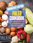 Paleo Cookbook Breakfast Edition : Paleo Breakfast Recipes with Easy Instructions - Book