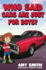 Who Said Cars Are Just for Boys? - Book