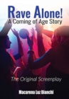 Rave Alone! A Coming of Age Story : The Original Screenplay - Book