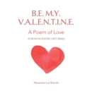 Be My Valentine : A Poem of Love - Book