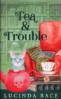 Tea & Trouble : A Paranormal Witch Cozy Mystery - Book