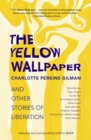 The Yellow Wallpaper and Other Stories of Liberation - eBook