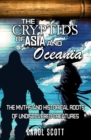 The Cryptids of Asia and Oceania : The Myths and Historical Roots of Undiscovered Creatures - Book