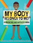 My Body Belongs To Me! : A Coloring and Activity Book - Book