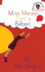 Miss Maroon Flies a Balloon - Book