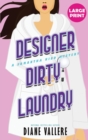 Designer Dirty Laundry (Large Print Edition) : A Samantha Kidd Mystery - Book