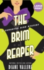 The Brim Reaper (Large Print Edition) : A Samantha Kidd Mystery - Book