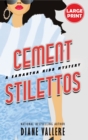 Cement Stilettos (Large Print Edition) : A Samantha Kidd Mystery - Book
