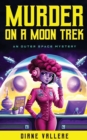 Murder on a Moon Trek : Fly Me to the Moon - Book