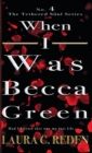 When I Was Becca Green : The Tethered Soul Series - Book