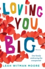 Loving You Big : One family embracing the unexpected - Book