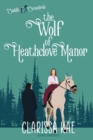 The Wolf of Heathclove Manor : Saddles & Scoundrels Novella - Book