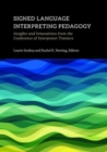 Signed Language Interpreting Pedagogy - Insights and Innovations from the Conference of Interpreter Trainers - Book