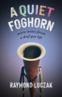 A Quiet Foghorn - More Notes from a Deaf Gay Life - Book