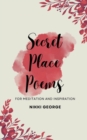 Secret Place Poems : For Meditation and Inspiration - Book