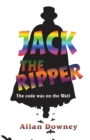 Jack the Ripper : The code was on the Wall - Book