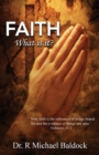 Faith, What is it? : Now faith is the substance of things hoped for and the evidence of things not seen. Hebrews 11:1 - Book
