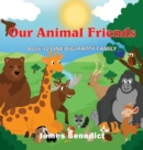 Our Animal Friends : One Big Happy Family - Book