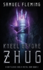 Kneel Before Zhug : A Modern Sword and Sorcery Serial - Book
