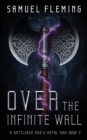 Over the Infinite Wall : A Modern Sword and Sorcery Serial - Book