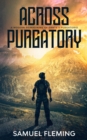 Across Purgatory : A Modern Reimagining of Dante's Purgatorio - Book