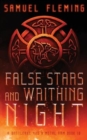 False Stars and Writhing Night : A Modern Sword and Sorcery Serial - Book