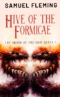 Hive of the Formicae : A Monster Hunter, Sword & Sorcery Novel - Book