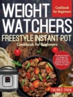 Weight Watchers Freestyle Instant Pot Cookbook for Beginners - Book