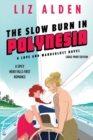 The Slow Burn in Polynesia : Large Print Edition - Book