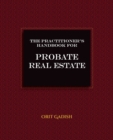 The Practitioner's Handbook for Probate Real Estate - Book