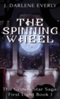 The Spinning Wheel : The Grimm Star Saga: First Light Book 1 - Book