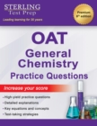 Sterling Test Prep OAT General Chemistry Practice Questions : High Yield OAT General Chemistry Practice Questions - eBook