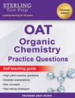 Sterling Test Prep OAT Organic Chemistry Practice Questions : High Yield OAT Organic Chemistry Questions - Book