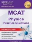 Sterling Test Prep MCAT Physics Practice Questions : High Yield MCAT Physics Practice Questions with Detailed Explanations - Book